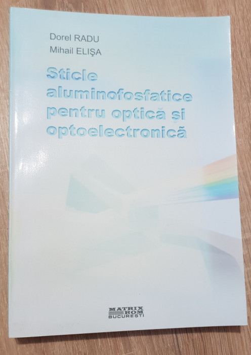 Sticle aluminofosfatice pentru optică și optoelectronică - Dorel Radu, M. Elișa