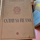 Ca toti sa fie una - Antonie Plamadeala
