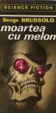 Moartea cu melon