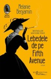 Cumpara ieftin Lebedele de pe Fifth Avenue - Paperback brosat - Melanie Benjamin - Humanitas Fiction