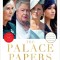 The Palace Papers: Inside the House of Windsor--The Truth and the Turmoil