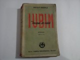 IUBIM Inceput de viata (roman) vol.1 - Octav DESSILA - Bucuresti, 1943