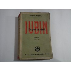 IUBIM Inceput de viata (roman) vol.1 - Octav DESSILA - Bucuresti, 1943
