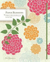 Paper Blossoms: A Book of Beautiful Bouquets for the Table foto