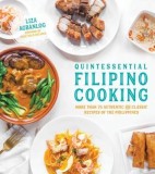 Quintessential Filipino Cooking: More Than 75 Authentic and Classic Recipes of the Philippines