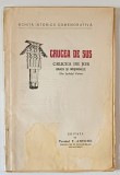 CRUCEA DE SUS , CRUCEA DE JOS , BRAZII SI MOSINOALELE DIN JUDETUL PUTNA , SCHITA ISTORICA COMEMORATIVA de C. BOBULESCU , 1926 , DEDICATIE *