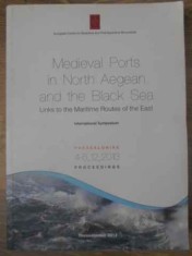 MEDIEVAL PORTS IN NORTH AEGEAN AND THE BLACK SEA LINKS TO THE MARITIME ROUTES OF THE EAST-COLECTIV-232049