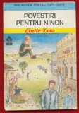 Emile Zola &quot;Povestiri pentru Ninon&quot; - Biblioteca Pentru Toti Copiii, 1985