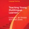 Teaching Young Multilingual Learners: Key Issues and New Insights