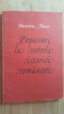 Popasuri la vetrele istoriei romanesti- Dumitru Almas foto