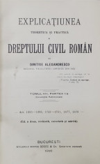 EXPLICATIUNEA TEORETICA SI PRACTICA A DREPTULUI CIVIL ROMAN de DIMITRIE ALEXANDRESCO , TOMUL VIII , PARTEA I , 1916 foto