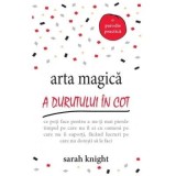 Cumpara ieftin Arta Magica a Durutului in Cot - Sarah Knight | Carte Dezvoltare Personala, Neimplicare | Brosata, 2019