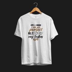 Tricou personalizat I Am Not Perfect But My Lashes Are - S