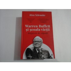 WARREN BUFFETT si scoala vietii. Bulgarele de zapada - Alice Schroeder - Bucuresti, 2022