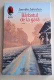 Barbatul de la gara - Jennifer Johnston
