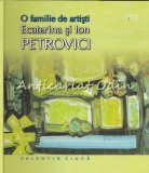 Cumpara ieftin O Familie De Artisti: Ecaterina Si Ion Petrovici - Valentin Ciuca