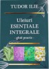 Uleiuri esentiale integrale. Ghid practic - Tudor Ilie