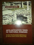 Arta antichitatii tarzii pe teritoriul Romaniei- Ioana Iulia Olaru