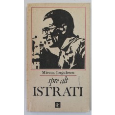 SPRE ALT ISTRATI de MIRCEA IORGULESCU , PARTEA INTAI , 1986