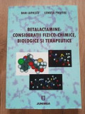 Betalactamine: Consideratii fizico-chimice, biologie si terapeutice- Dan Lupascu, Lenuta Profire