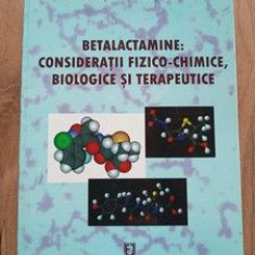 Betalactamine: Consideratii fizico-chimice, biologie si terapeutice- Dan Lupascu, Lenuta Profire