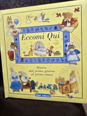 Eccomi qui - Diario del primo gorno al primo anni (Iata-ma. Jurnalul primei zile din primul an - carte in limba italiana) foto