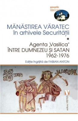 Manastirea Varatec in arhivele Securitatii foto
