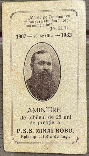 1932 Jubileu 25 ani preotie P.S.S. Mihai ROBU episcop catolic de Iasi / amintire biserica catolica Jasi Jassy / 9 x 5 cm / raritate de colectie