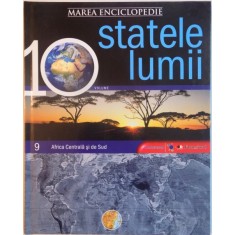 MAREA ENCICLOPEDIE STATELE LUMII, VOL. IX AFRICA CENTRALA SI DE SUD, 2009