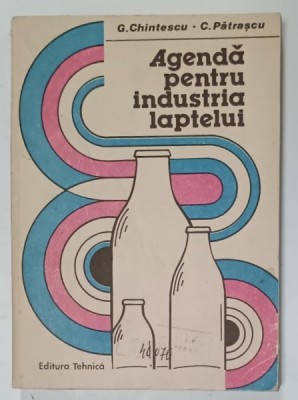 AGENDA PENTRU INDUSTRIA LAPTELUI de G. CHINTESCU si C. PATRASCU , 1988 foto