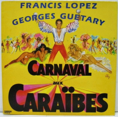 Vinil Francis Lopez - Georges Gu&amp;eacute;tary &amp;ndash; Carnival Aux Cara&amp;iuml;bes (VG+) foto