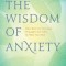 The Wisdom of Anxiety: How Worry and Intrusive Thoughts Are Gifts to Help You Heal
