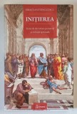 INITIEREA , TRATAT DE DEZVOLTARE PERSONALA SI EVOLUTIE SPIRITUALA de SEBASTIAN STANCULESCU , 2025