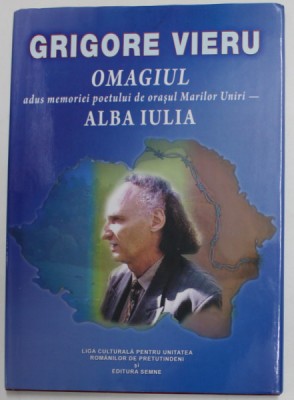 GRIGORE VIERU - OAMGIUL ADUS MEMORIEI POETULUI DE ORASUL MARII UNIRI - ALBA IULIA , conceptie VICTOR CRACIUN , 2009 foto