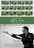 Practical Qin Na Part 3: The Essence of Qin Na - Forms &amp; Applications