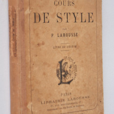 Cours de Style par P. Larousse - in limba franceza circa 1900