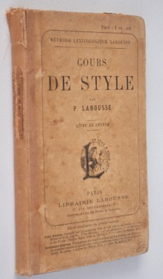 Cours de Style par P. Larousse - in limba franceza circa 1900 foto