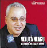 CD Neluță Neagu &lrm;&ndash; Cu Dor M-am &icirc;ntors Acasă, original, holograma