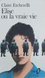 Elise ou la vraie vie - Claire Etcherelli
