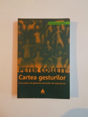 CARTEA GESTURILOR de PETER COLLETT , 2006 foto