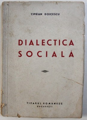 DIALECTICA SOCIALA DE CIPRIAN DOICESCU , foto