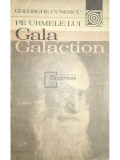 Gheorghe Cunescu - Pe urmele lui Gala Galaction (editia 272)