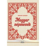 Magyar n&eacute;pmes&eacute;k - Arany L&aacute;szl&oacute;