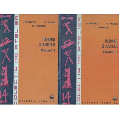 I. Rabinovici, A. Anghel, St. Nebeleanu - Tolerante si ajustaje vol. foto