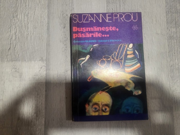 Dusmaneste,pasarile...de Suzanne Prou