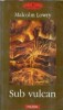 Sub vulcan - Malcolm Lowry