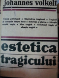 ESTETICA TRAGICULUI-JOHANNES VOLKELT BUCURESTI 1978