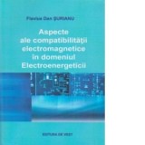 Aspecte ale compatibilitatii electromagnetice in domeniul Electroenergeticii - Surianu Flavius Dan