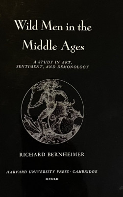 Wild Men in the Middle Ages - Richard Bernheimer foto