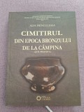 Cumpara ieftin Cimitirul Epoca Bronzului C&acirc;mpina, Jud. Prahova - Alin Fr&icirc;nculeasa, 280 pagini, 65 planșe, Format A4